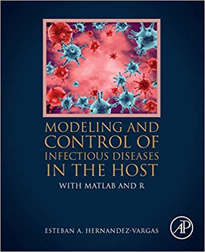 󾕇 دانلود کتاب Modeling And Control Of Infectious Diseases In The Host - With Matlab And R, 2019 - دانلود کتاب های دانشگاهی