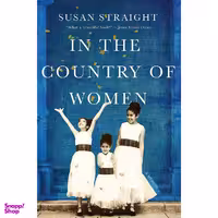 کتاب In the Country of Women اثر Susan Straight انتشارات Catapult