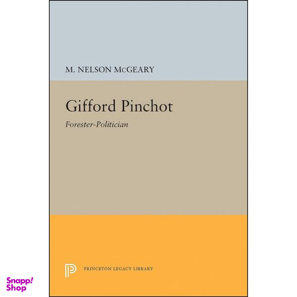 کتاب Gifford Pinchot اثر M Nelson McGeary انتشارات Princeton University Press