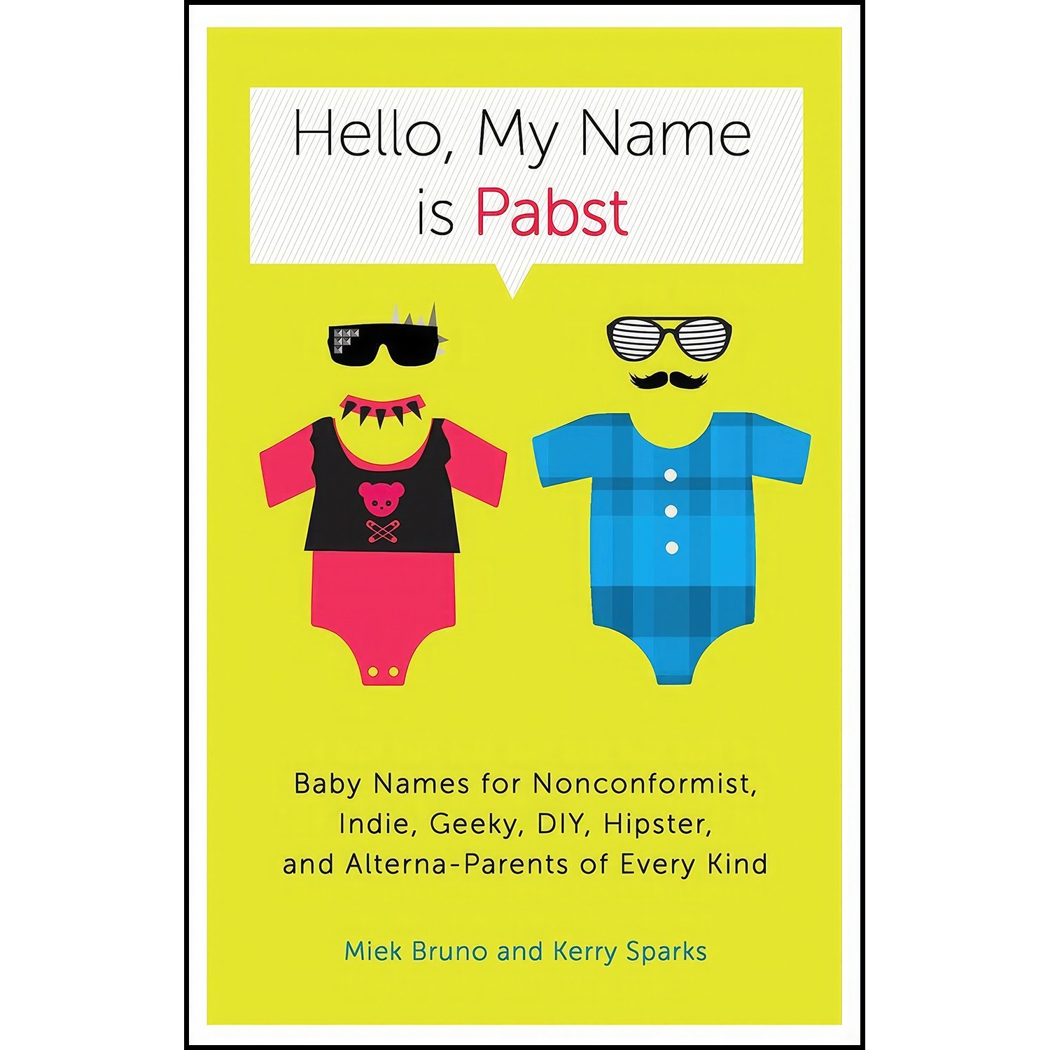کتاب زبان اصلی Hello My Name Is Pabst اثر Miek Bruno and Kerry Sparks