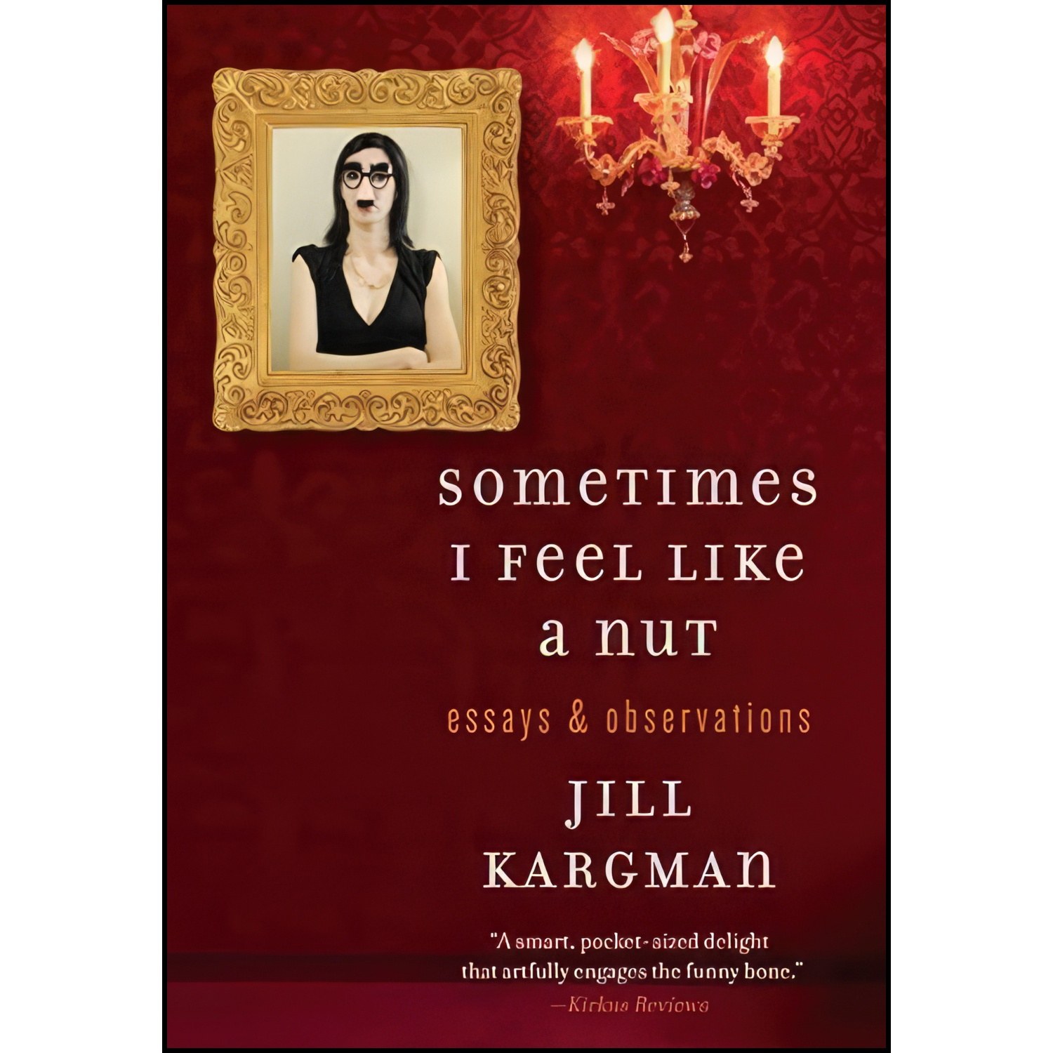 کتاب زبان اصلی Sometimes I Feel Like a Nut اثر Jill Kargman