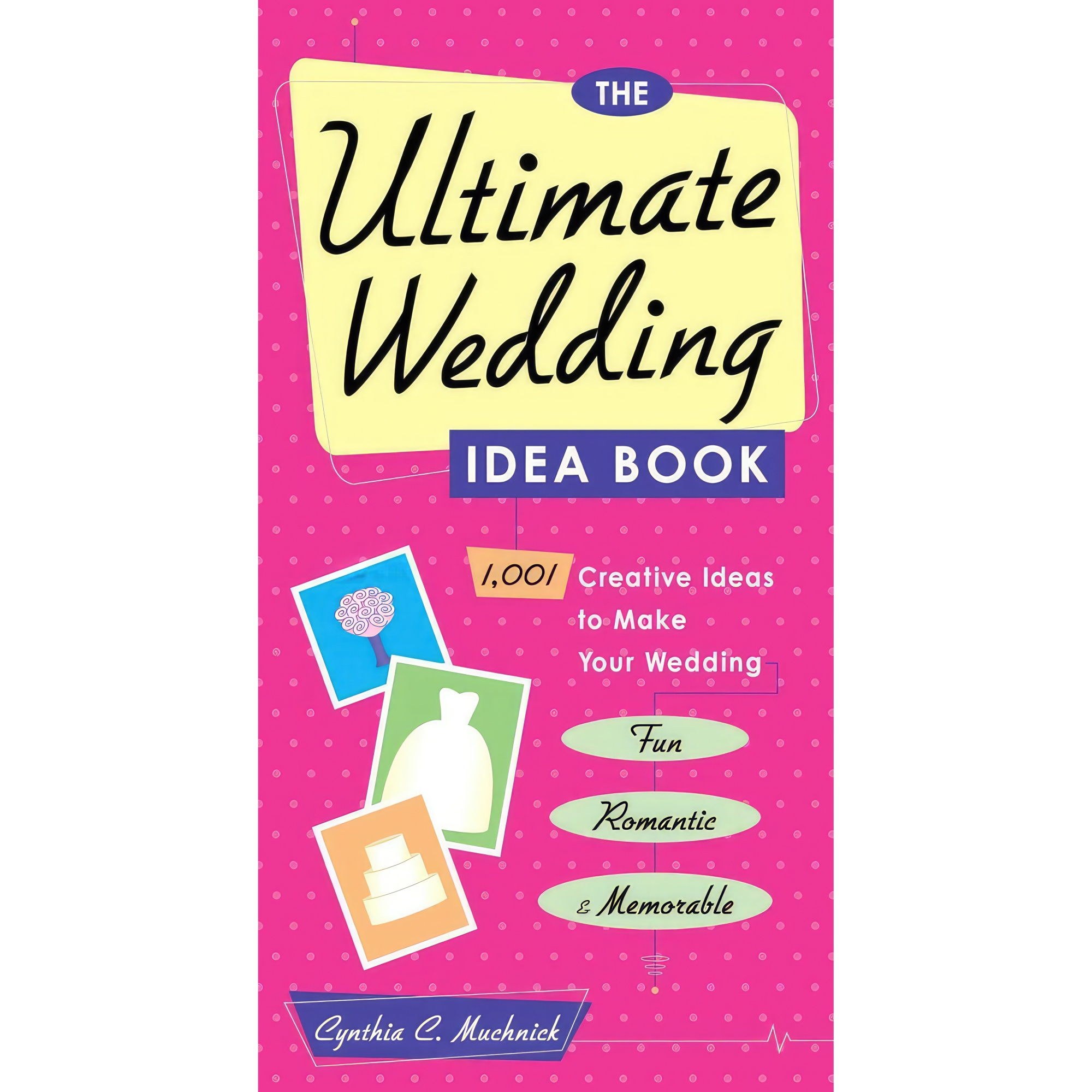 کتاب زبان اصلی The Ultimate Wedding Idea Book اثر Cynthia Clumeck Muchnick