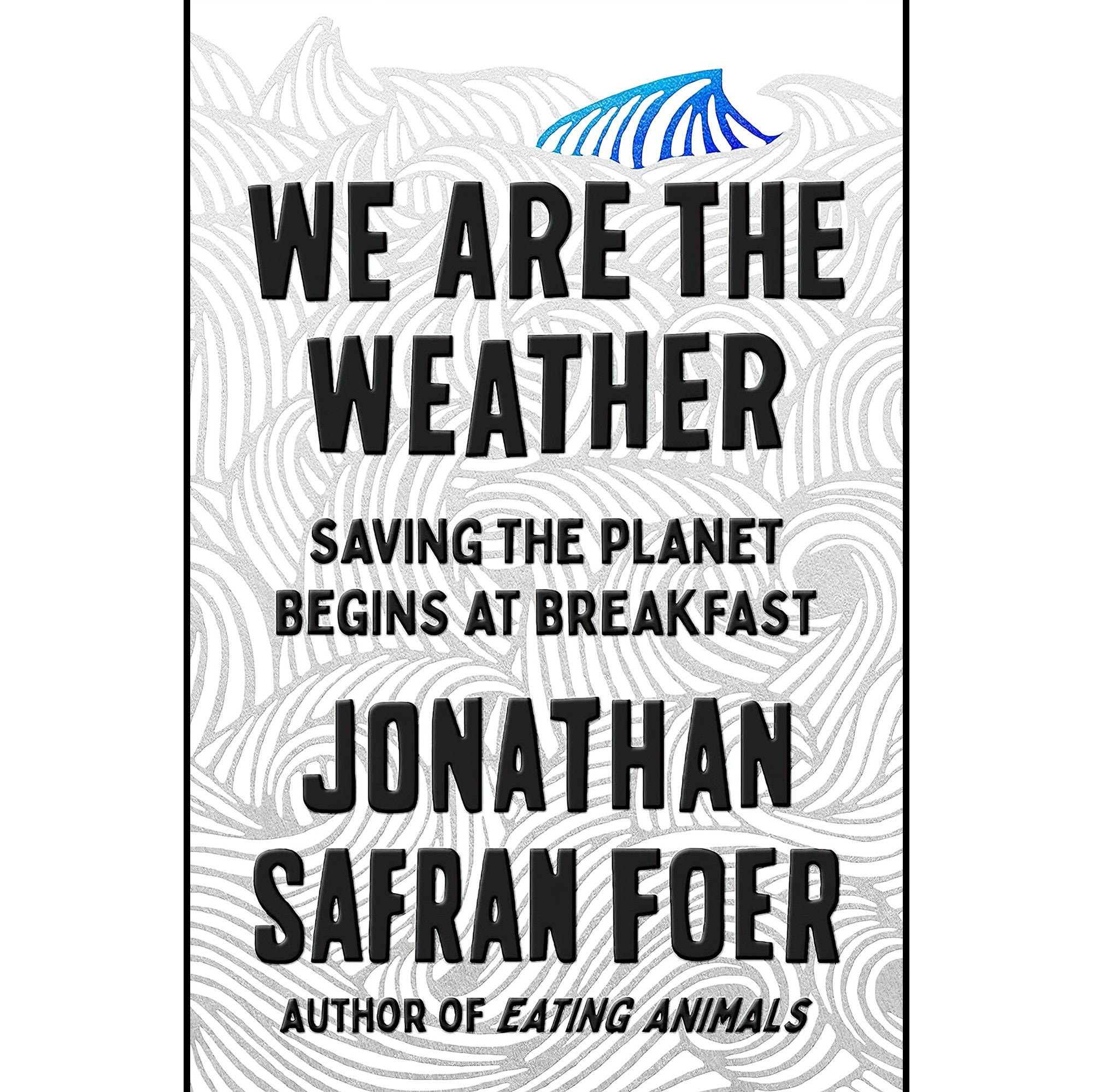 کتاب زبان اصلی We are the Weather Saving the Planet Begins at Breakfast