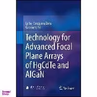کتاب Technology for Advanced Focal Plane Arrays of HgCdTe and AlGaN اثر جمعي از نويسندگان انتشارات Springer