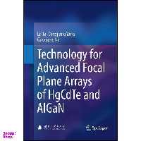کتاب Technology for Advanced Focal Plane Arrays of HgCdTe and AlGaN اثر جمعي از نويسندگان انتشارات Springer