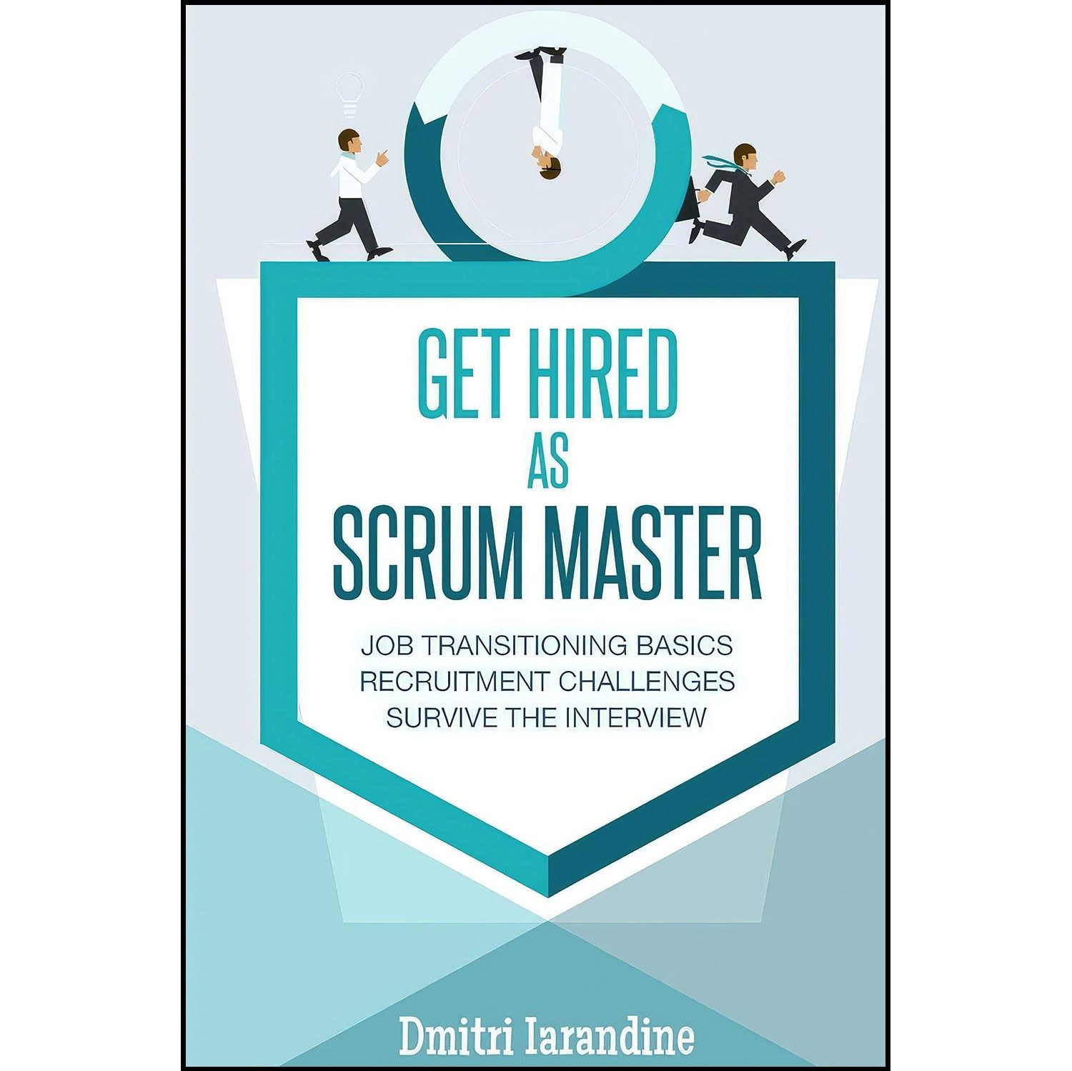 کتاب زبان اصلی GET HIRED as SCRUM MASTER اثر Dmitri Iarandine