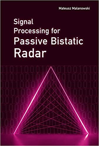  دانلود کتاب Signal Processing For Passive Bistatic Radar, 2019 - دانلود کتاب های دانشگاهی