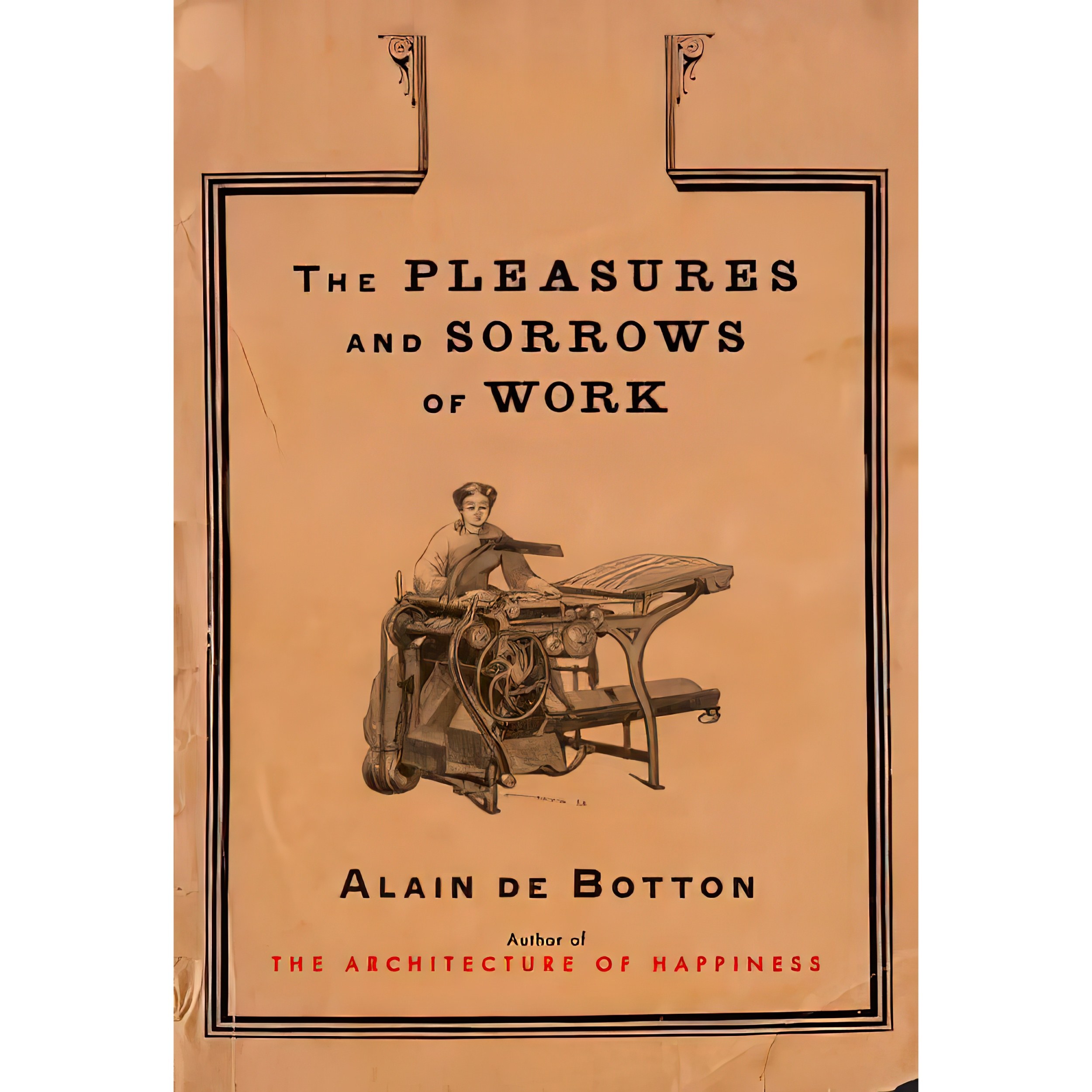 کتاب زبان اصلی The Pleasures and Sorrows of Work اثر Alain de Botton
