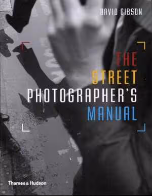 [PDF] دانلود کتاب The Street Photographer's Manual, 2014