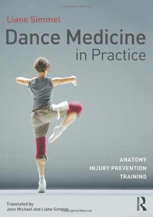 [PDF] دانلود کتاب Dance Medicine In Practice - Anatomy, Injury Prevention, Training, 2013