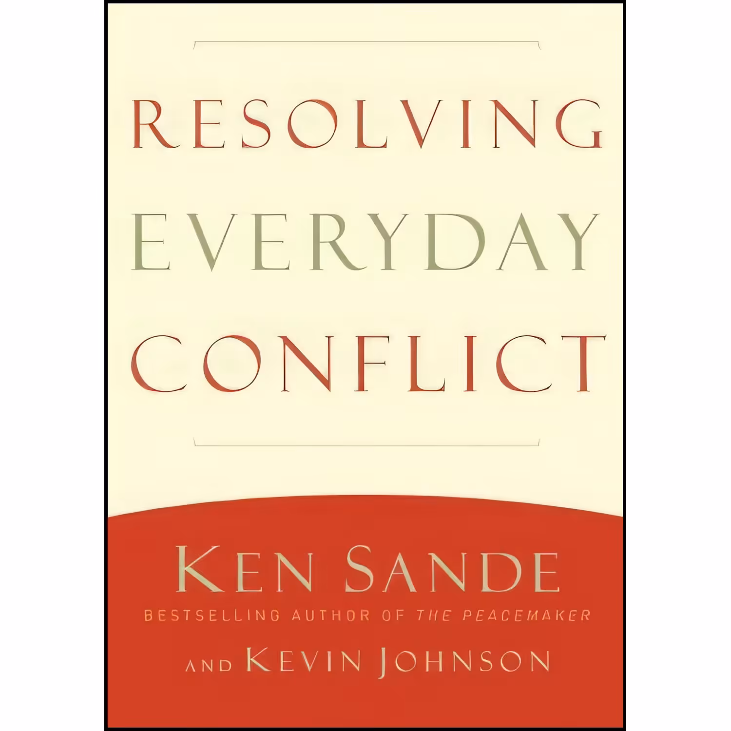 کتاب زبان اصلی Resolving Everyday Conflict اثر Ken Sande and Kevin Johnson