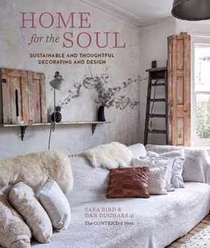 [EPUB] دانلود کتاب Home For The Soul - Sustainable And Thoughtful Decorating And Design, 2020