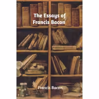کتاب زبان اصلی The Essays of Francis Bacon اثر Francis Bacon انتشارات Blurb