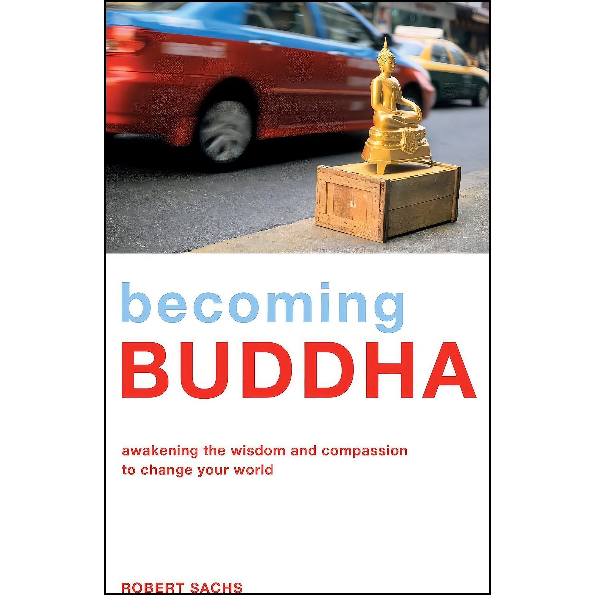 کتاب زبان اصلی Becoming Buddha اثر Robert Sachs and Robert Sachs