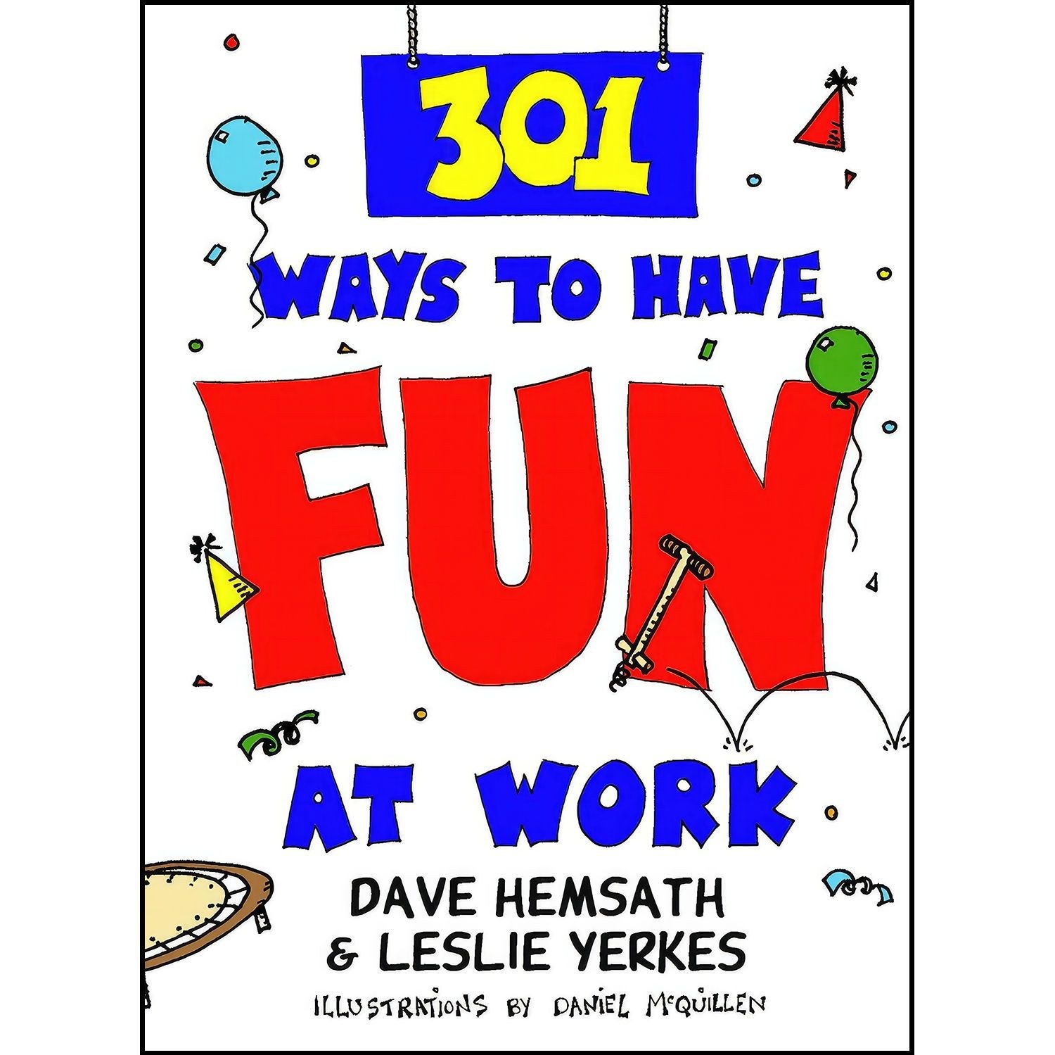 کتاب زبان اصلی  Ways to Have Fun At Work اثر جمعی از نویسندگان