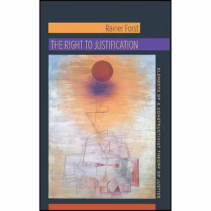 کتاب زبان اصلی The Right to Justification اثر Rainer Forst and Jeffrey Flynn
