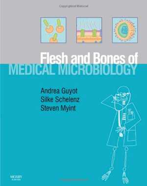 [PDF] دانلود کتاب The Flesh And Bones Of Medical Microbiology, 2011