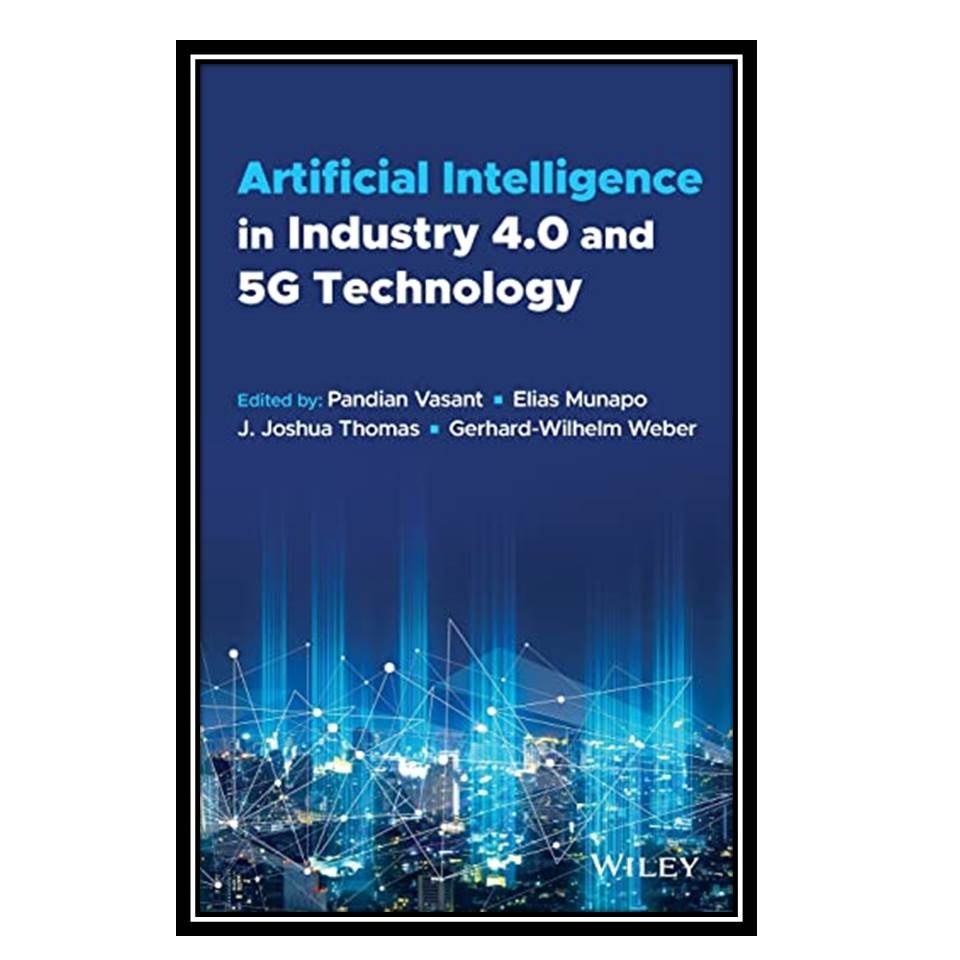 کتاب Artificial Intelligence in Industry 4.0 and 5G Technology