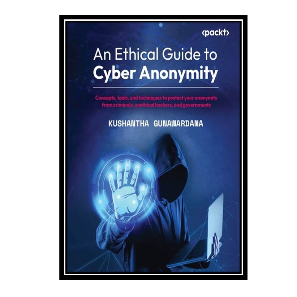 کتاب An Ethical Guide to Cyber Anonymity