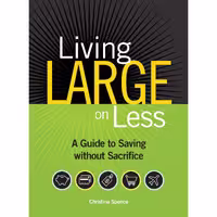 کتاب زبان اصلی Living Large On Less اثر Christina Spence انتشارات تازهها