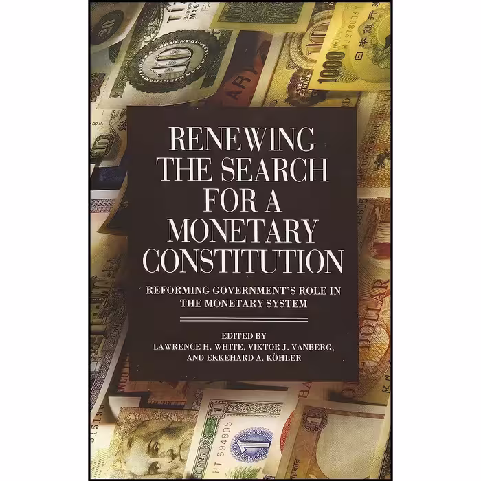 کتاب زبان اصلی Renewing the Search for a Monetary Constitution