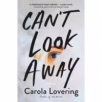 کتاب زبان اصلی Cant Look Away اثر Carola Lovering انتشارات St Martins Press