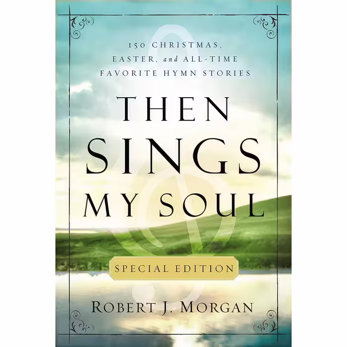 کتاب زبان اصلی Then Sings My Soul Special Edition اثر Robert J Morgan
