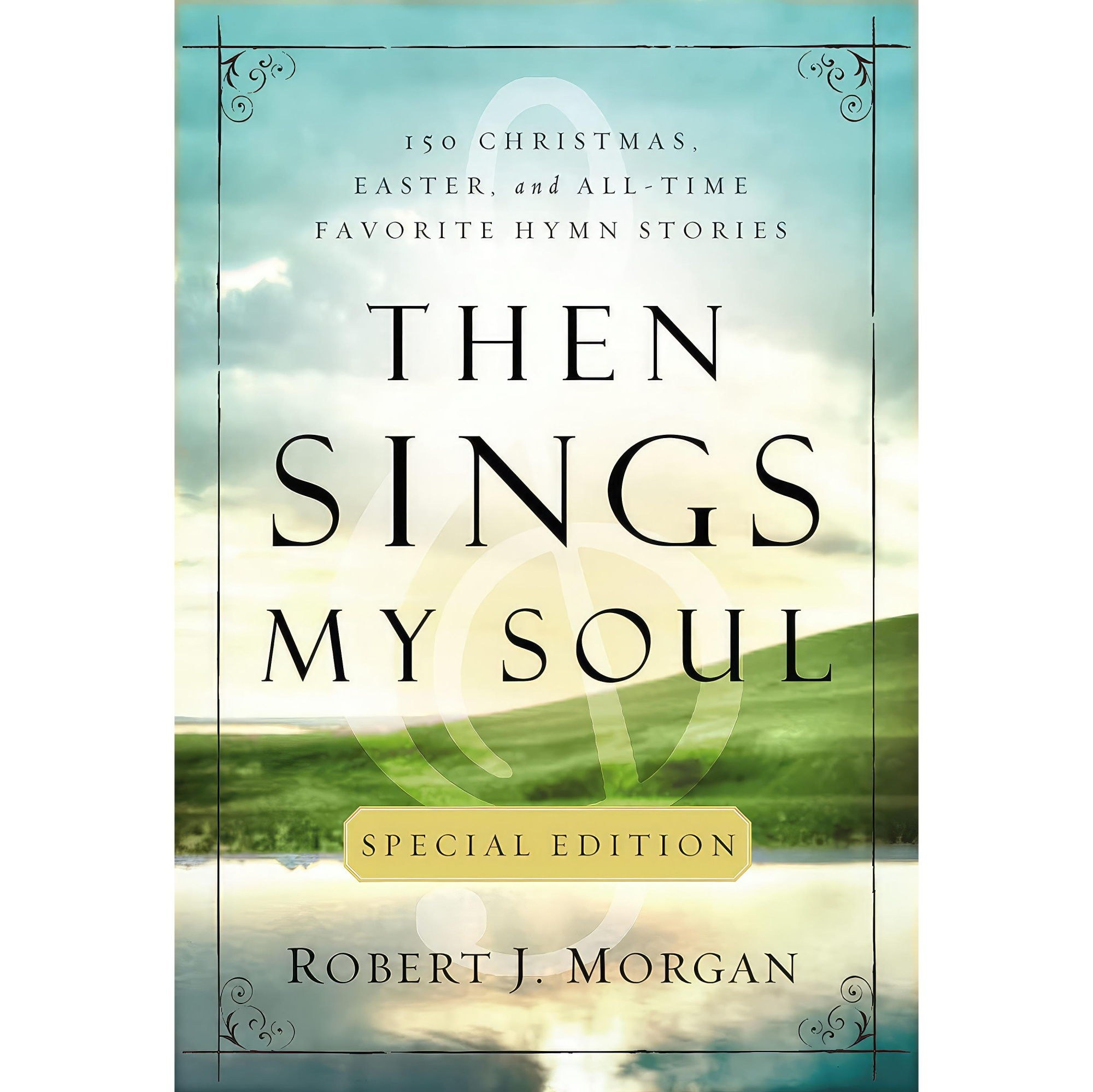 کتاب زبان اصلی Then Sings My Soul Special Edition اثر Robert J Morgan