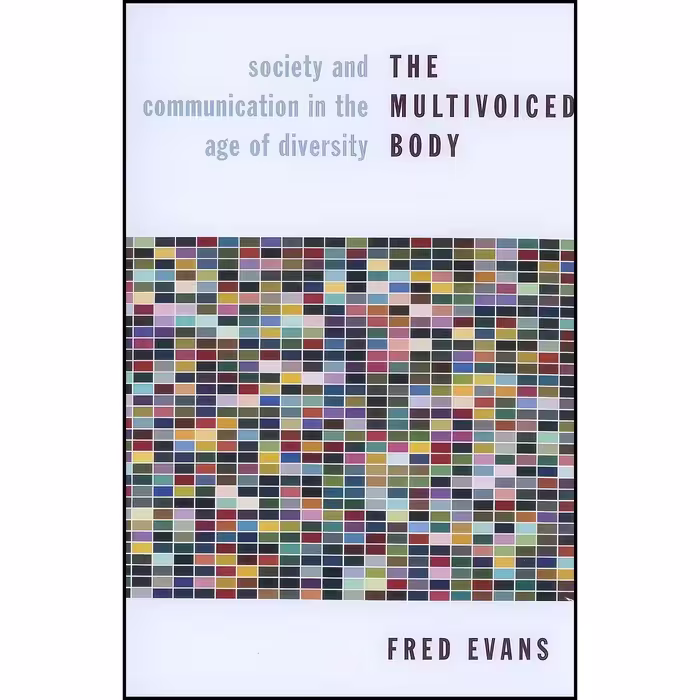 کتاب زبان اصلی The Multivoiced Body اثر Fred J Evans