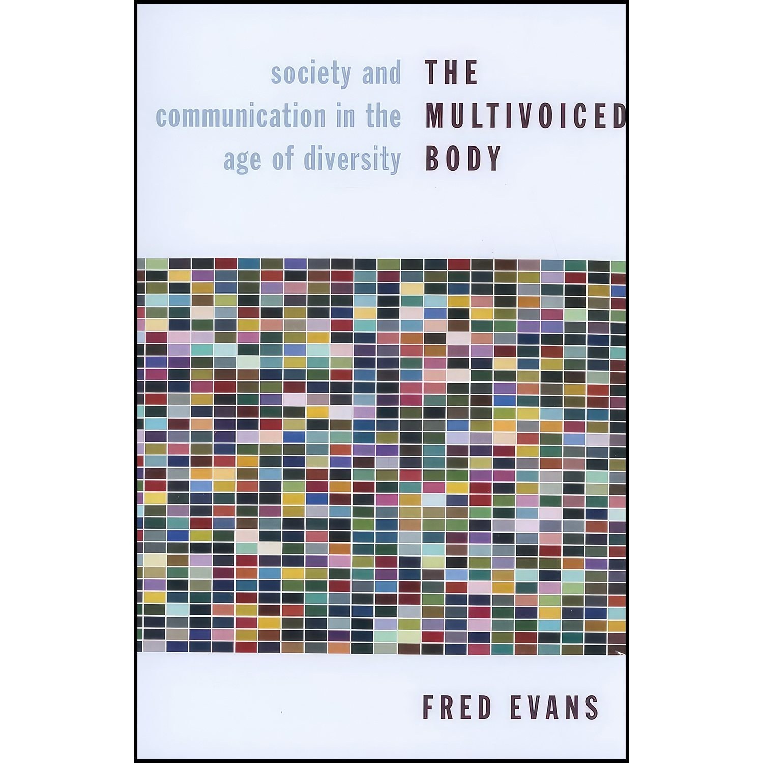 کتاب زبان اصلی The Multivoiced Body اثر Fred J Evans