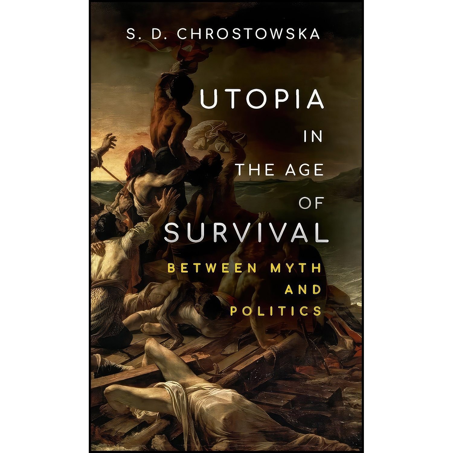 کتاب زبان اصلی Utopia in the Age of Survival اثر S D Chrostowska