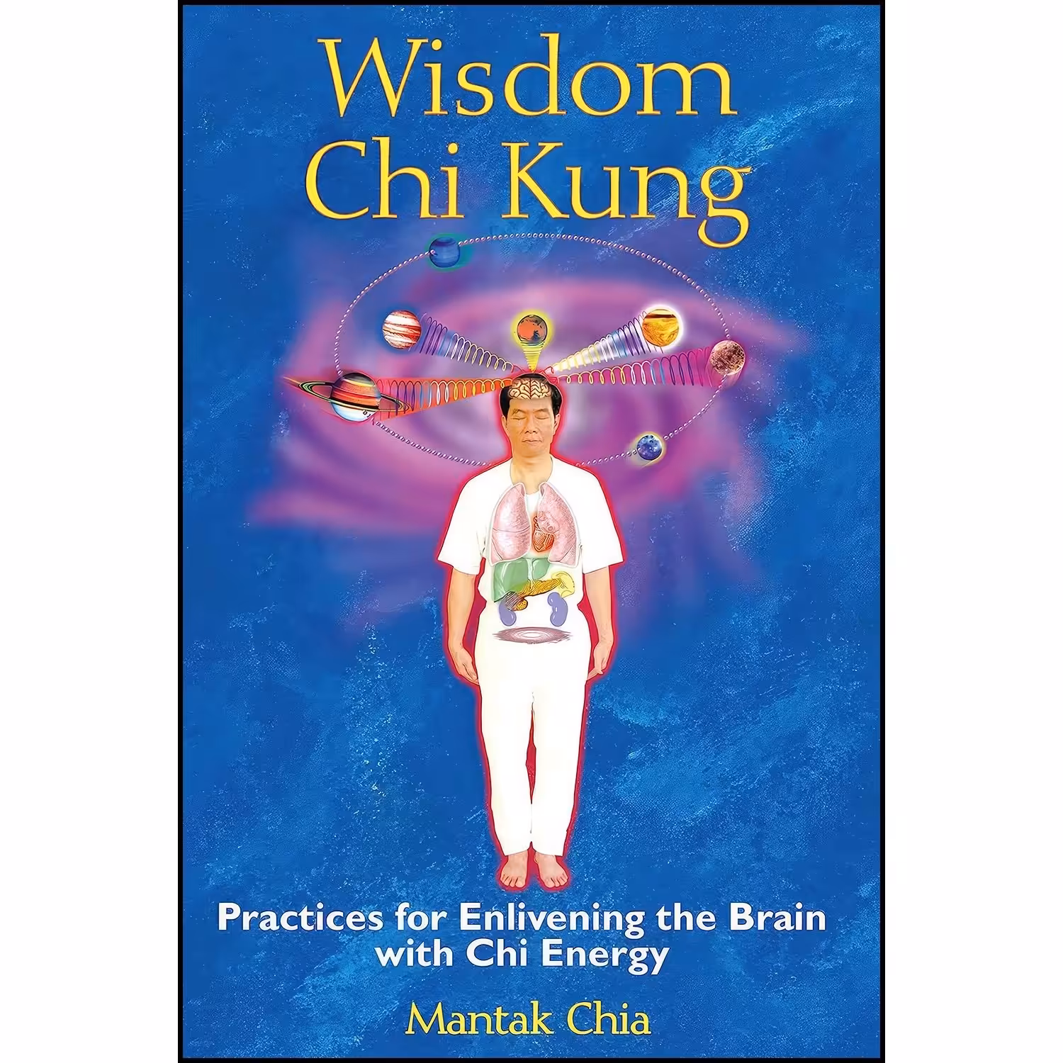 کتاب زبان اصلی Wisdom Chi Kung اثر Mantak Chia انتشارات Destiny Books