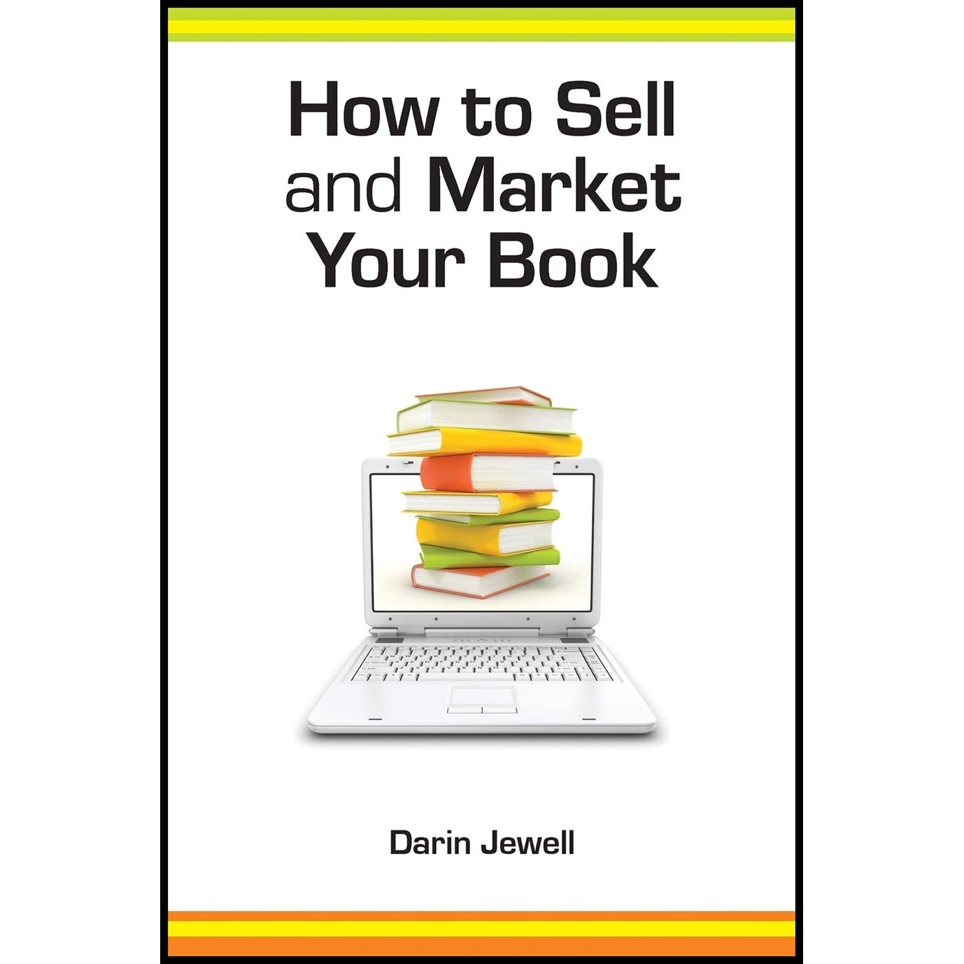 کتاب زبان اصلی How to Sell and Market Your Book اثر Darin Jewell