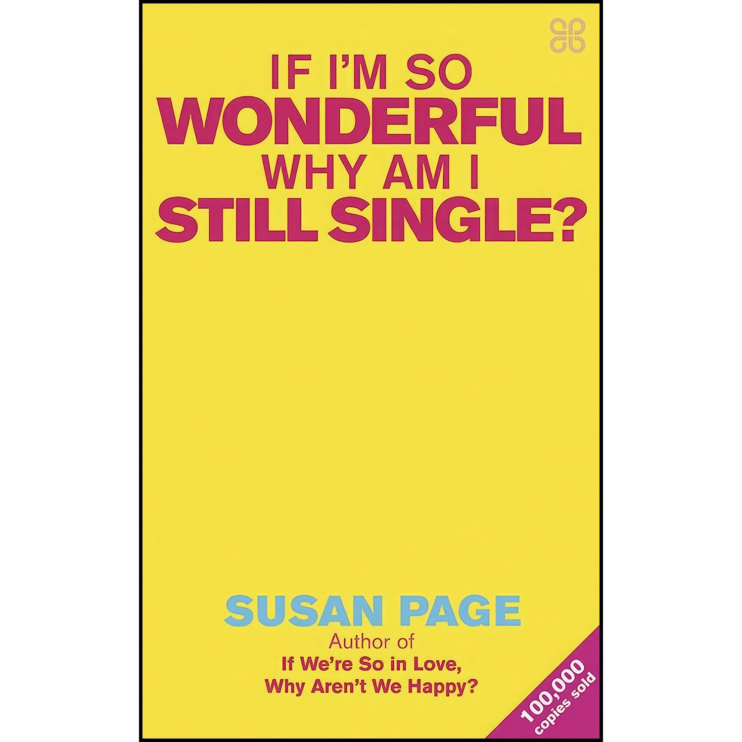 کتاب زبان اصلی If Im So Wonderful Why Am I Still Single اثر Susan Page