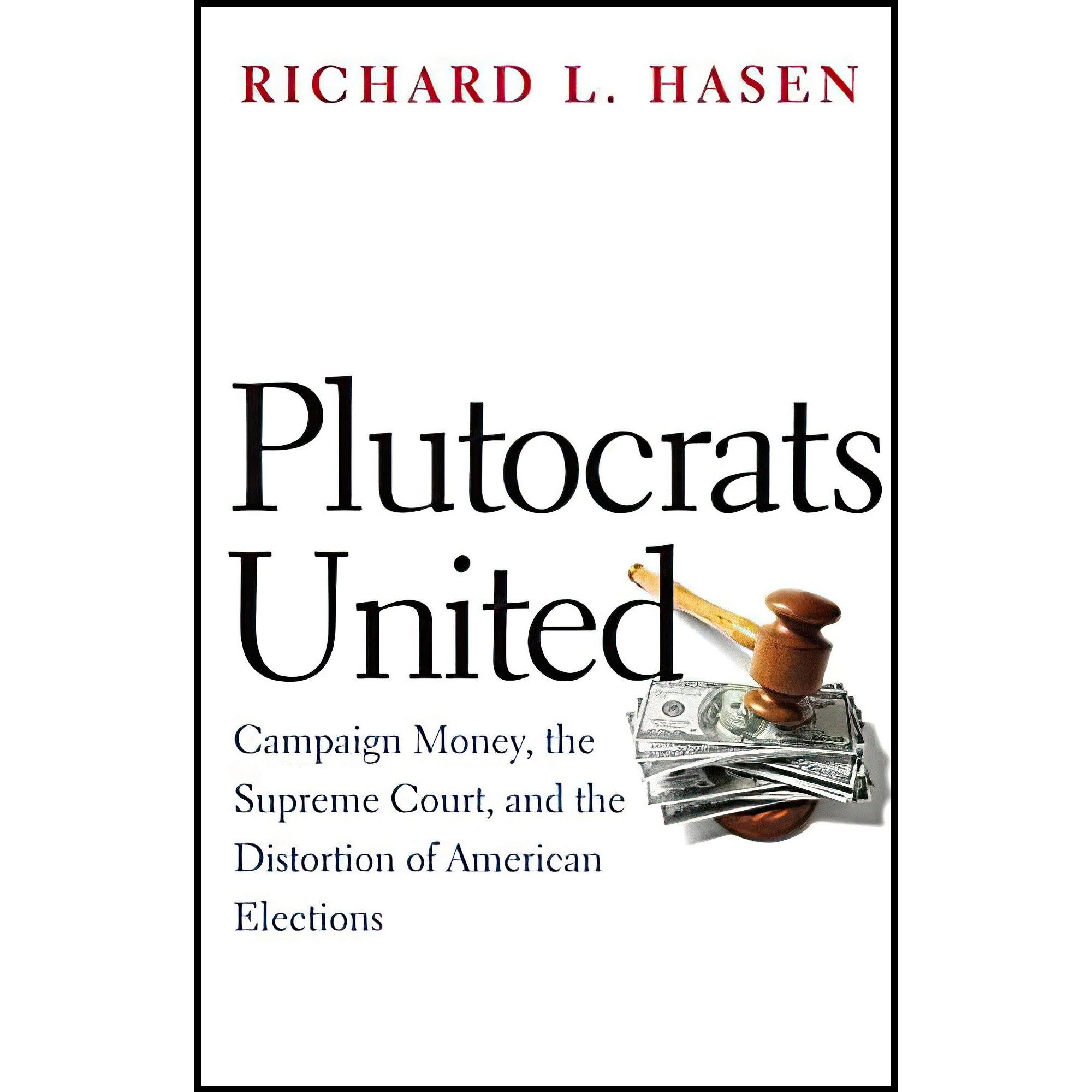کتاب زبان اصلی Plutocrats United اثر Richard L Hasen