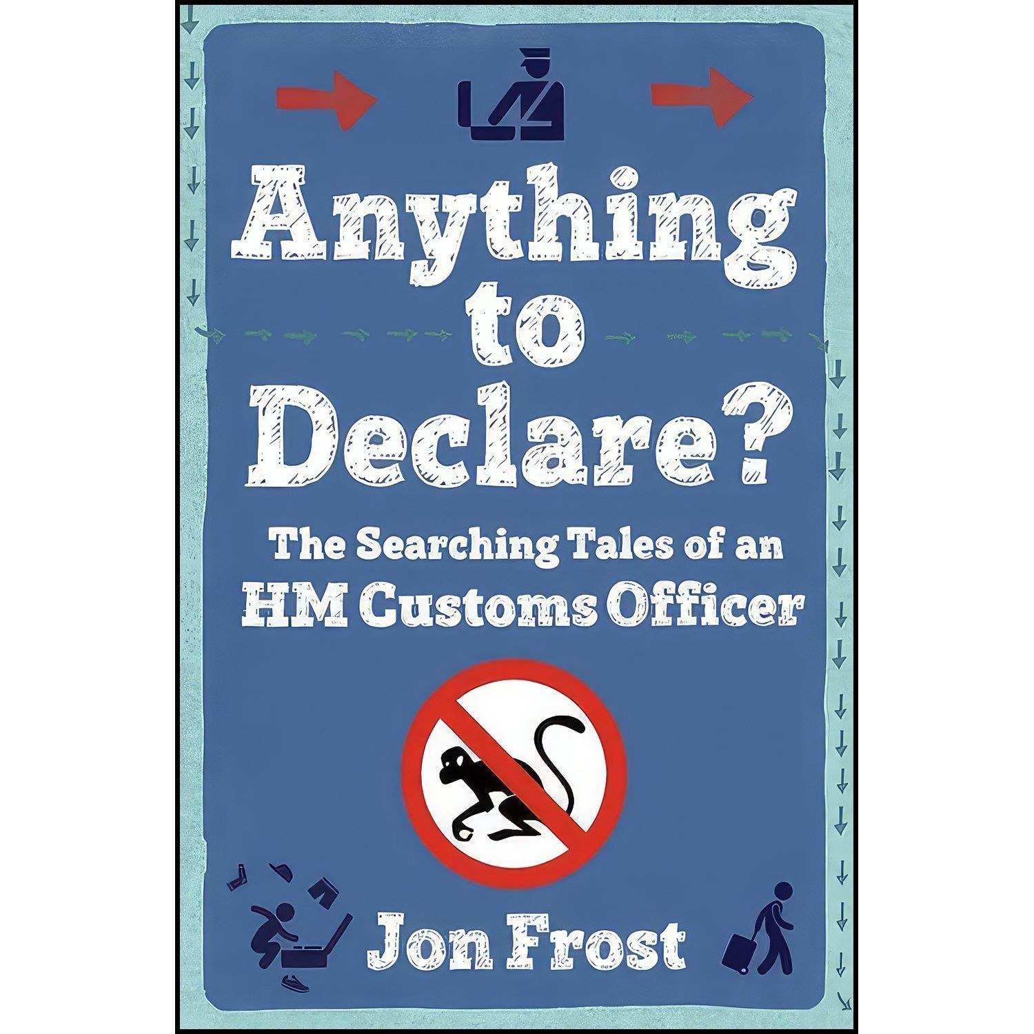 کتاب زبان اصلی Anything to Declare اثر Jon Frost