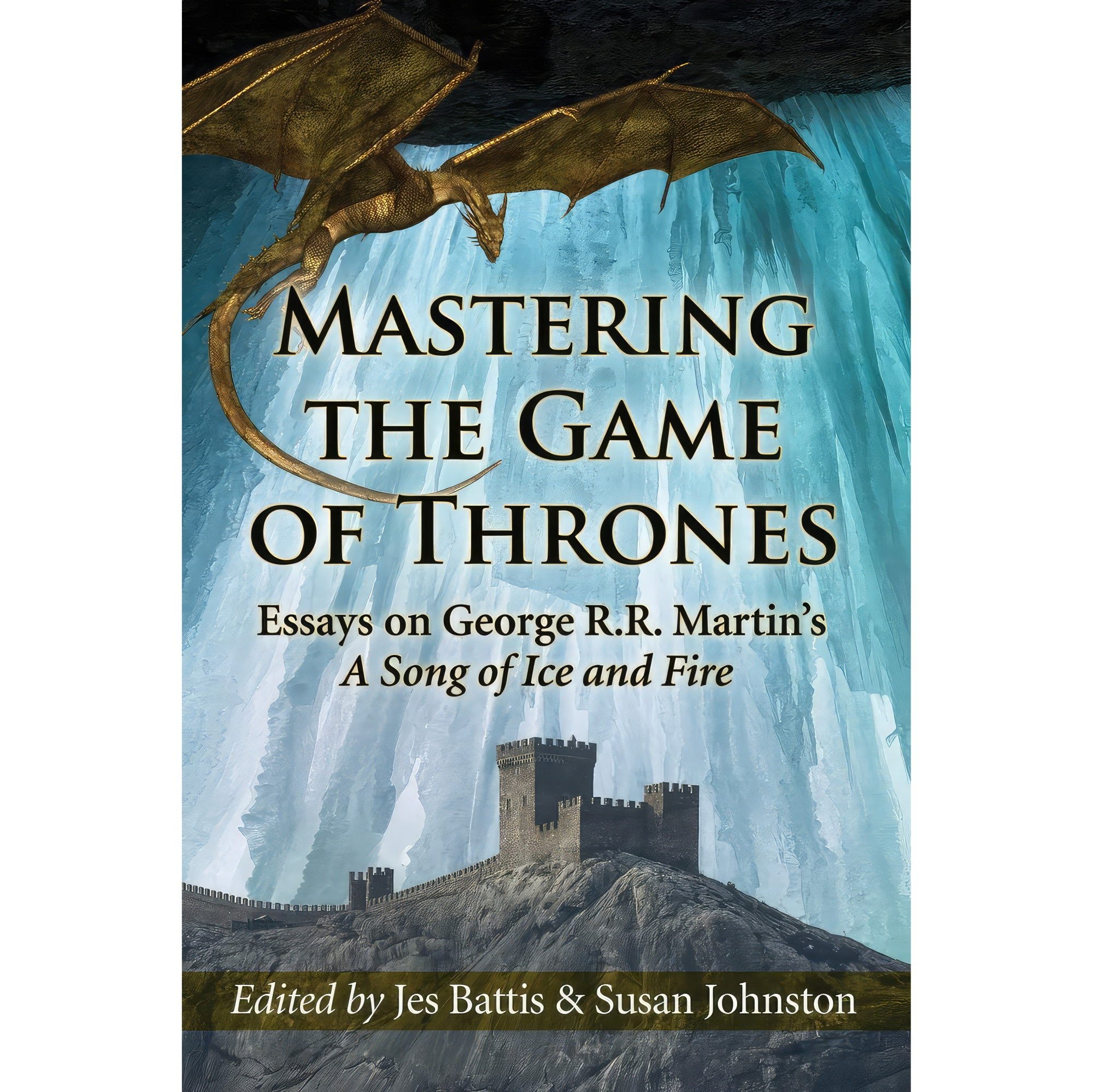 کتاب زبان اصلی Mastering the Game of Thrones اثر Susan Johnston and Jes Battis