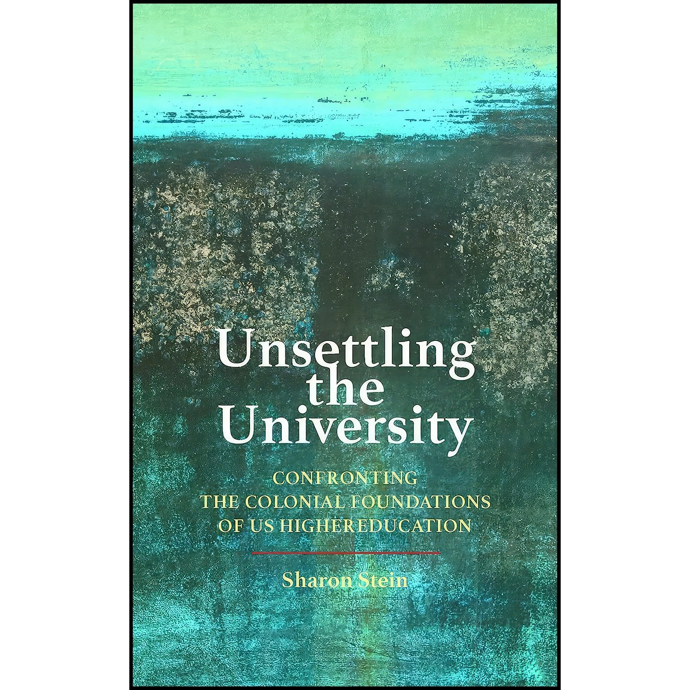 کتاب زبان اصلی Unsettling the University اثر جمعی از نویسندگان