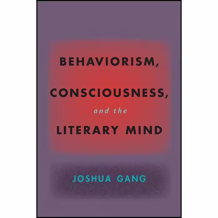 کتاب زبان اصلی Behaviorism Consciousness and the Literary Mind  اثر Joshua Gang