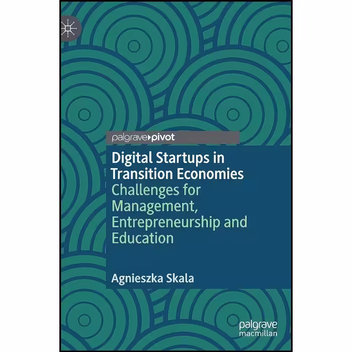 کتاب زبان اصلی Digital Startups in Transition Economies اثر Agnieszka Skala