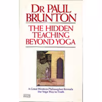 کتاب زبان اصلی The Hidden Teaching Beyond Yoga اثر Paul Brunton انتشارات Rider