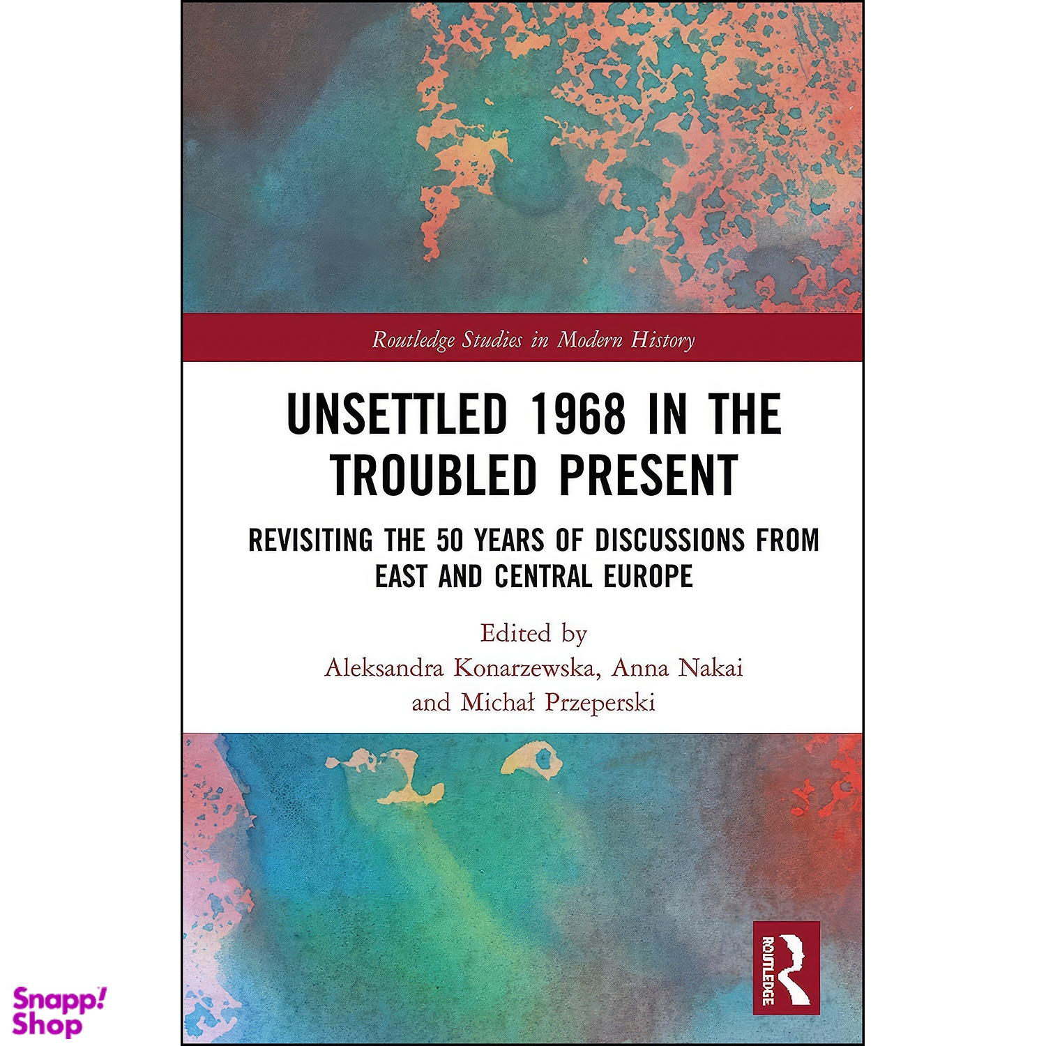 کتاب Unsettled 1968 in the Troubled Present اثر جمعي از نويسندگان انتشارات Routledge
