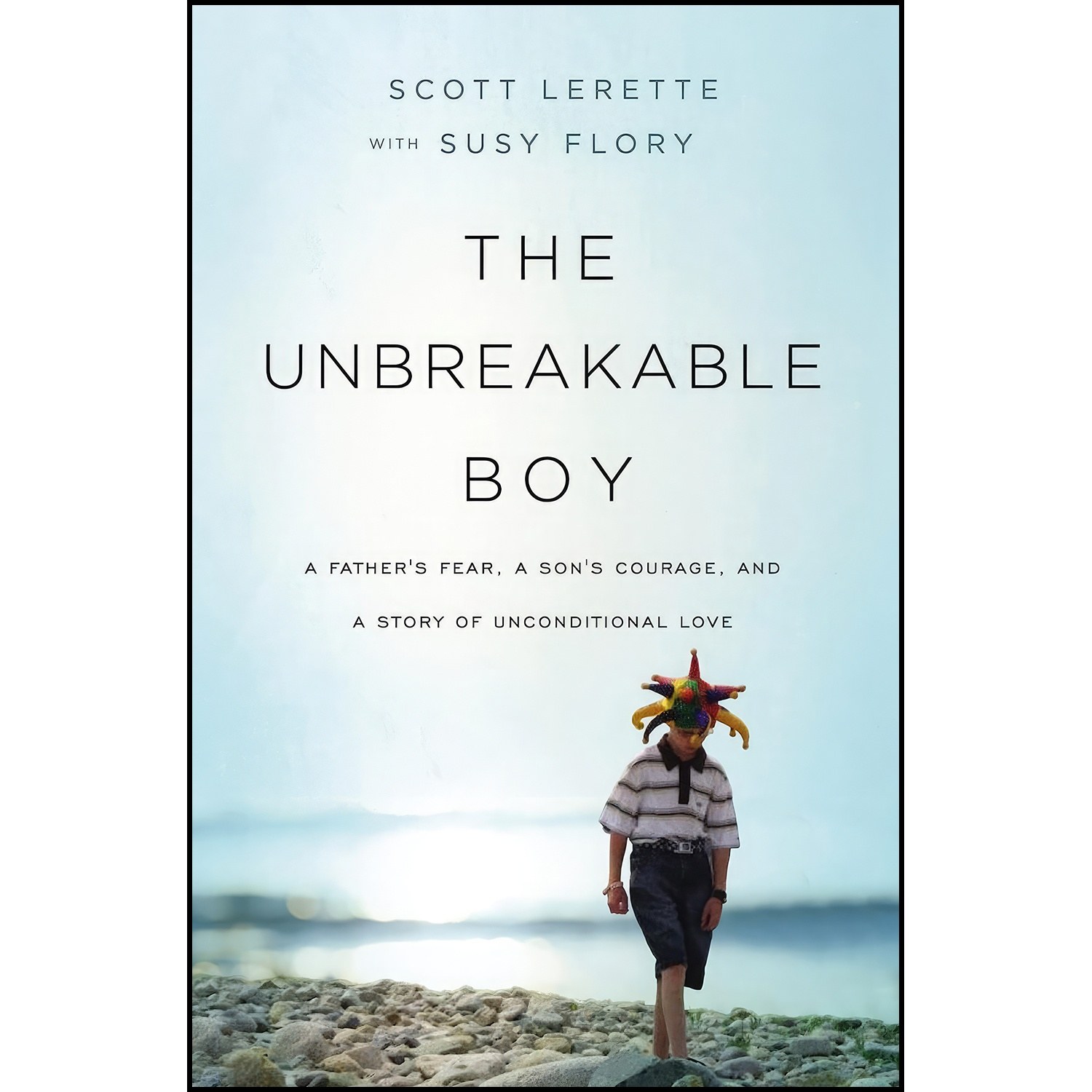 کتاب زبان اصلی The Unbreakable Boy اثر Scott Michael LeRette and Susy Flory