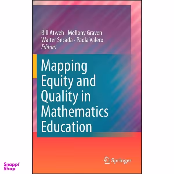 کتاب Mapping Equity and Quality in Mathematics Education اثر جمعي از نويسندگان انتشارات Springer