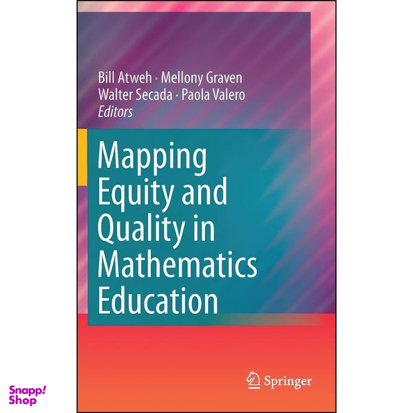 کتاب Mapping Equity and Quality in Mathematics Education اثر جمعي از نويسندگان انتشارات Springer