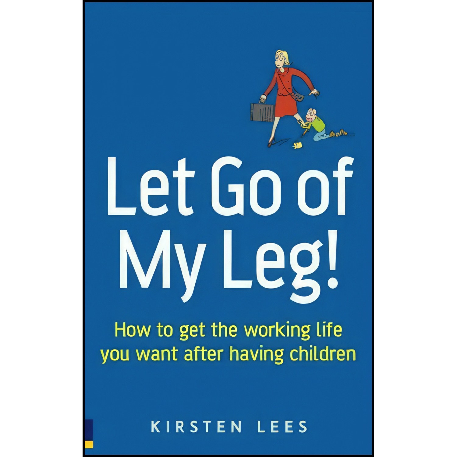 کتاب زبان اصلی Let Go of My Leg اثر Kirsten Lees