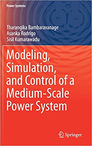  دانلود کتاب Modeling, Simulation, And Control Of A Medium-Scale Power System, 2018 - دانلود کتاب های دانشگاهی