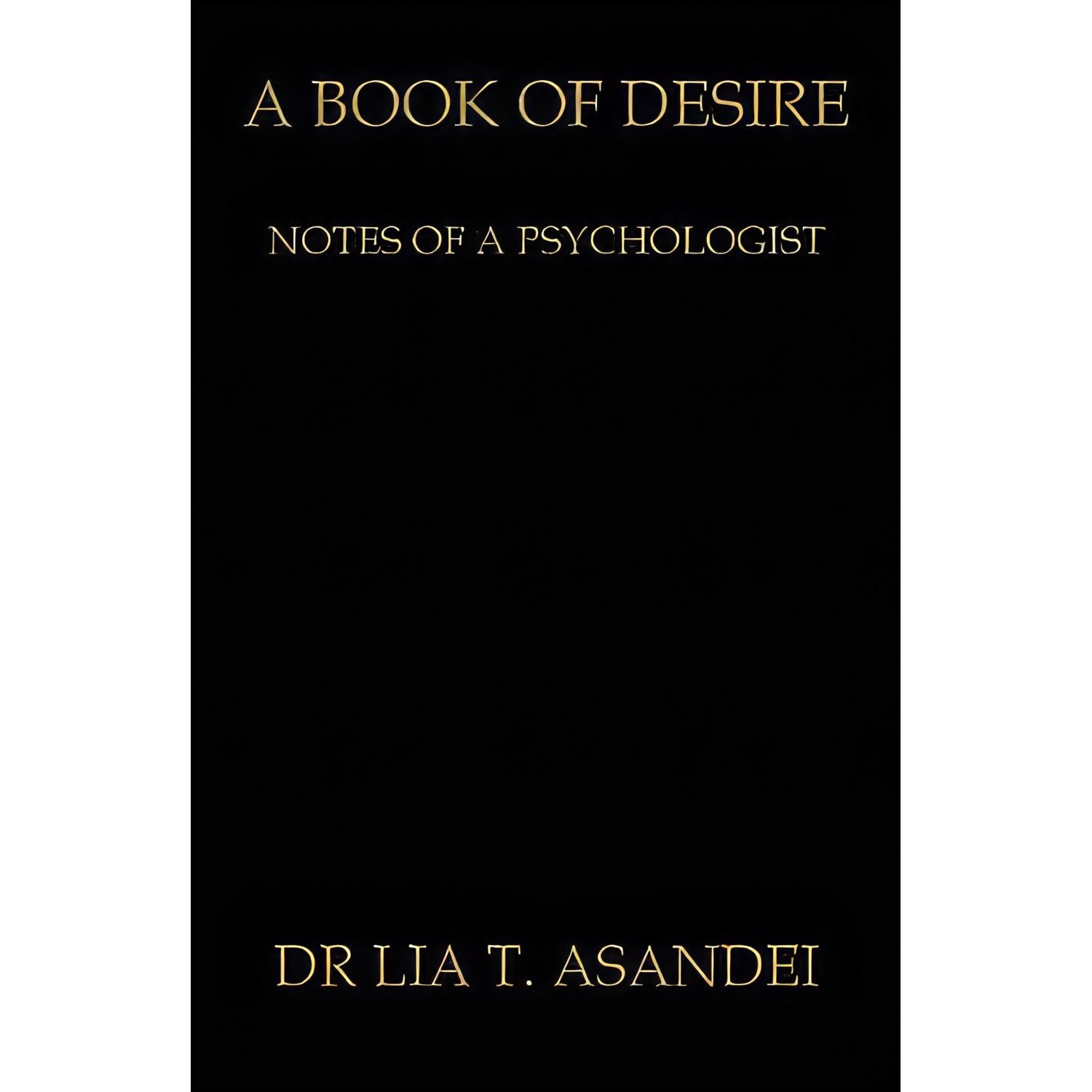 کتاب زبان اصلی A Book of Desire اثر Dr Lia T Asandei