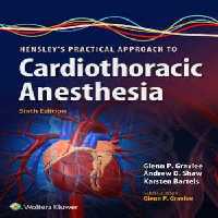 [PDF] دانلود کتاب Hensley’S Practical Approach To Cardiothoracic Anesthesia, 6th ed, 2018
