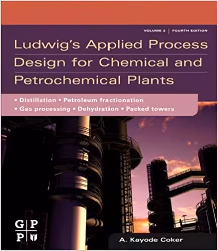 󾕇 دانلود کتاب Ludwig'S Applied Process Design For Chemical And Petrochemical Plants - Volume 2, 4th ed, 2010 - دانلود کتاب های دانشگاهی